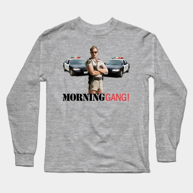 Dangle - Morning Gang! Long Sleeve T-Shirt by The Badin Boomer